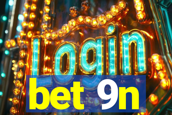 bet 9n